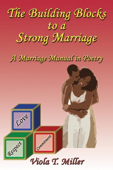 bokomslag The Building Blocks to a Strong Marriage