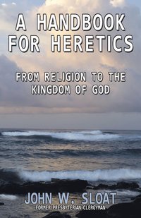 bokomslag A Handbook for Heretics