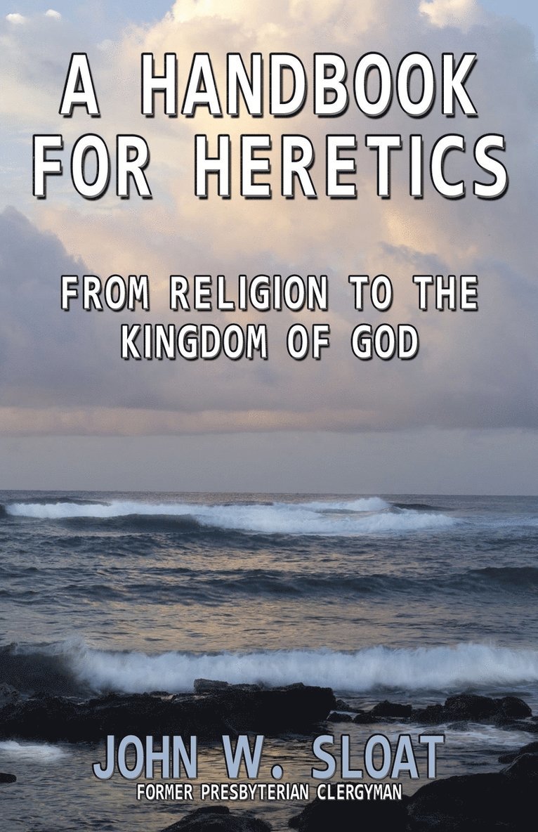 A Handbook for Heretics 1