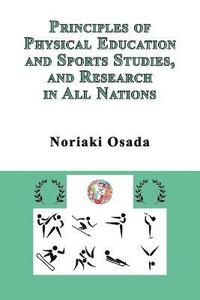 bokomslag Principles of Physical Education and Sports Studies, and Research in All Nations