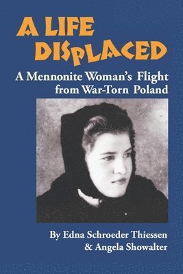 Angela Showalter, Edna Schroeder Thiessen - Life Displaced, Häftad