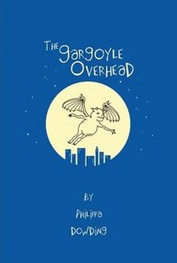 bokomslag The Gargoyle Overhead