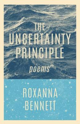 Roxanna Bennett - Uncertain Principle, Häftad