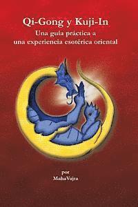 Maha Vajra - Qi-Gong y Kuji-In: Una guia practica a una experiencia esoterica oriental, Häftad