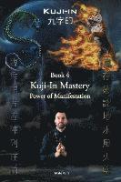 bokomslag Kuji-In 4: Kuji-In Mastery: Power of Manifestation