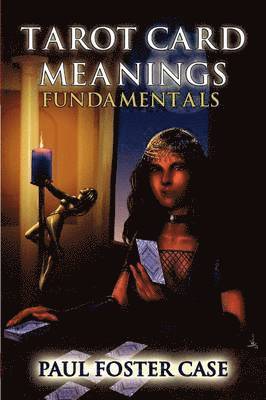Paul Foster Case - Tarot Card Meanings, Häftad