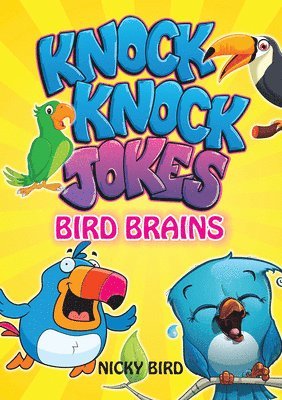 Knock-Knock Jokes: Bird Brains