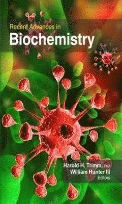 Harold H. Trimm, William Hunter Jr., William Hunter Jr - Recent Advances in Biochemistry, Inbunden