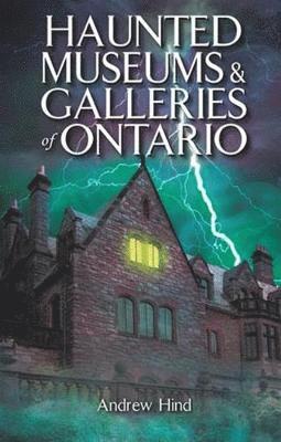 bokomslag Haunted Museums & Galleries of Ontario