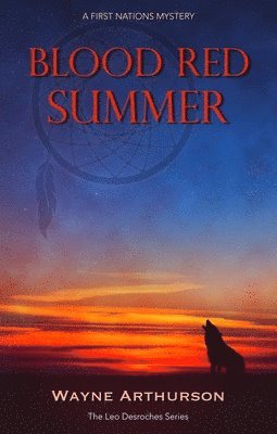 Blood Red Summer: A Leo DesRoches Mystery