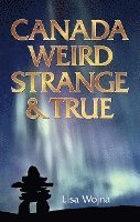 Canada: Weird, Strange & True 1