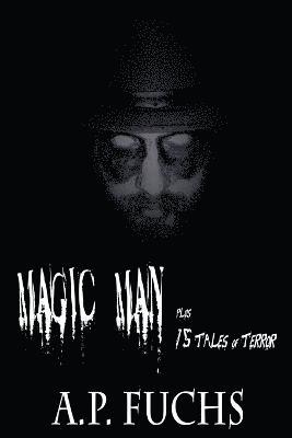 A.P. Fuchs, A. P. Fuchs - Magic Man Plus 15 Tales of Terror, Häftad