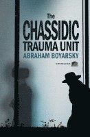 bokomslag The Chassidic Trauma Unit