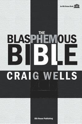 The Blasphemous Bible 1