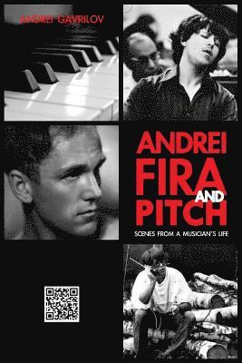 Andrei, Fira and Pitch: Scenes from a Musician's Life 1