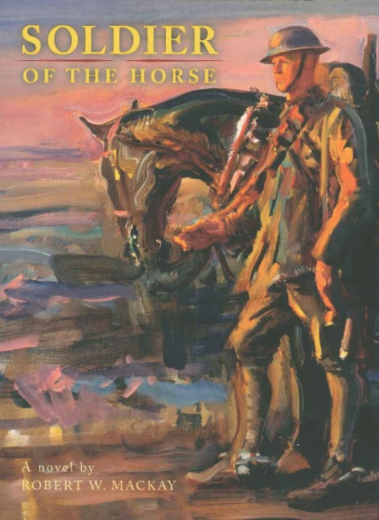 Robert W. Mackay - Soldier of the Horse, Häftad