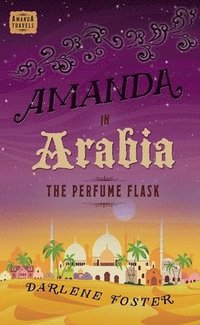 bokomslag Amanda in Arabia: The Perfume Flask