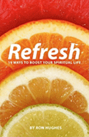 bokomslag Refresh: 19 Ways to Boost Your Spiritual Life