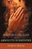 Waiting on God and Absolute Surrender 1