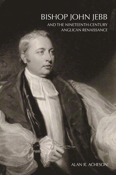 bokomslag Bishop John Jebb and the Nineteenth-Century Anglican Renaissance