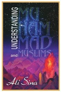 bokomslag Understanding Muhammad and Muslims
