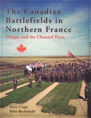 The Canadian Battlefields in Northern France 1
