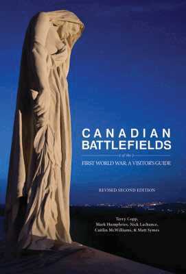 Terry Copp, Nick Lachance, Caitlin McWilliams, Matt Symes, Mark Humphries - Canadian Battlefields of the First World War, Häftad