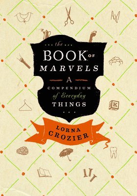 Lorna Crozier - Book of Marvels, Inbunden