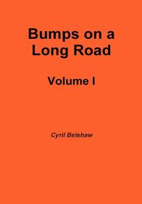 bokomslag Bumps on a Long Road Volume I