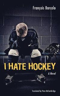 bokomslag I Hate Hockey
