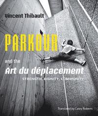 bokomslag Parkour and the Art du dplacement