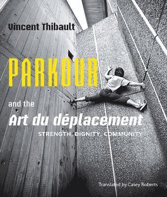 Parkour and the Art du dplacement 1