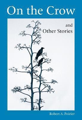 bokomslag On the Crow and Other Stories