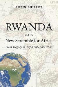 bokomslag Rwanda and the New Scramble for Africa