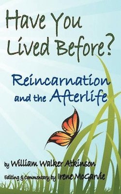 bokomslag Have You Lived Before? Reincarnation and the Afterlife.