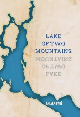 Arleen Paré - Lake of Two Mountains, Häftad. Tillgänglighet: Tillfälligt slut