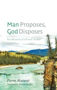 bokomslag Man Proposes, God Disposes