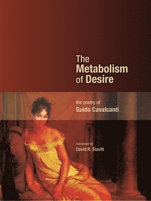 Guido Cavalcanti - Metabolism of Desire, Häftad