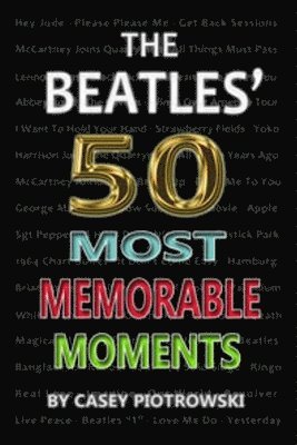 Beatles' 50 Most Memorable Moments 1