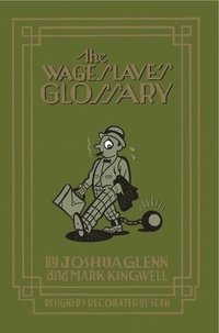 bokomslag The Wage Slave's Glossary