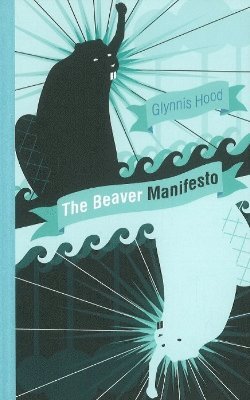 bokomslag The Beaver Manifesto