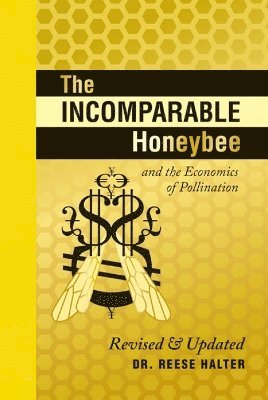 bokomslag The Incomparable Honeybee and the Economics of Pollination