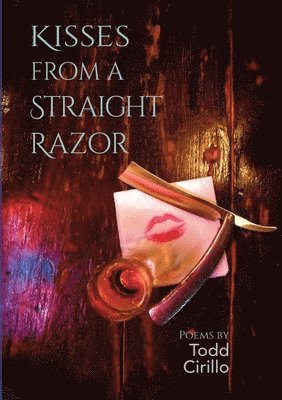 Todd Cirillo - Kisses From A Straight Razor, Häftad