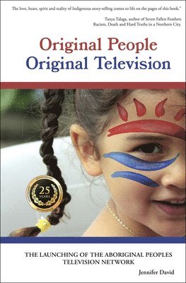 bokomslag Original People, Original Television: The Launching of the Aboriginal Peoples Television Network