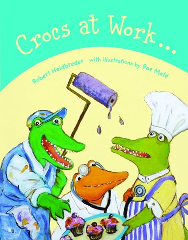 Robert Heidbreder - Crocs at Work, Inbunden