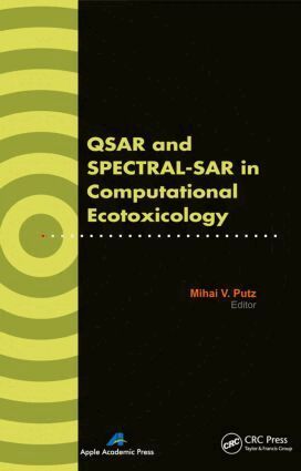 Mihai V. Putz - QSAR and SPECTRAL-SAR in Computational Ecotoxicology, Inbunden