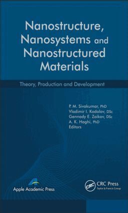 P. M. Sivakumar, Vladimir I. Kodolov, Gennady Efremovich Zaikov, A. K. Haghi - Nanostructure, Nanosystems, and Nanostructured Materials, Inbunden