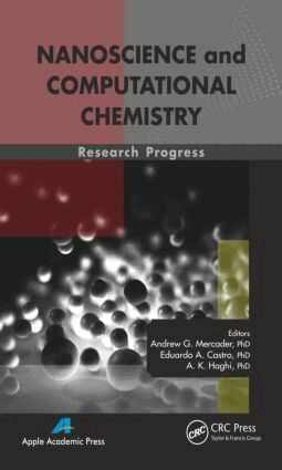 Andrew G. Mercader, Eduardo A. Castro, A. K. Haghi - Nanoscience and Computational Chemistry, Inbunden
