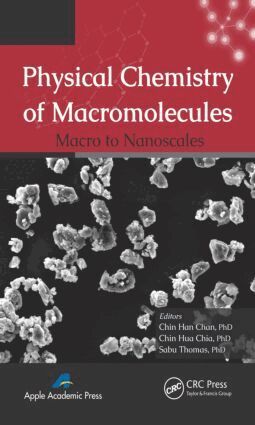 Chin Han Chan, Chin Hua Chia, Sabu Thomas - Physical Chemistry of Macromolecules, Inbunden