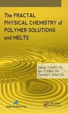 The Fractal Physical Chemistry of Polymer Solutions and Melts 1